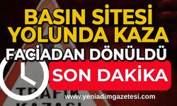 Basın sitesi yolunda kaza: Faciadan dönüldü