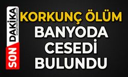 Korkunç olay: Banyoda ölü bulundu