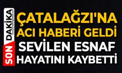 Çatalağzı'na acı haberi geldi: Sevilen esnaf hayatını kaybetti