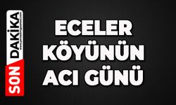 Eceler Köyünün acı günü