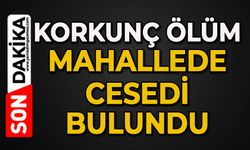 Korkunç ölüm: Mahallede cansız bedeni bulundu