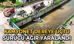 Kamyonet dereye uçtu: Sürücü ağır yaralandı