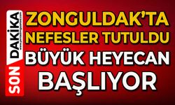 Zonguldak’ta nefesler tutuldu: Büyük heyecan başlıyor