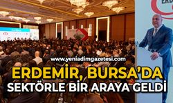 Erdemir, Bursa’da sektörle bir araya geldi