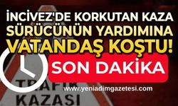 İncivez'de korkutan kaza: Sürücünün yardımına vatandaş koştu!