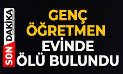 Genç öğretmen evinde ölü bulundu