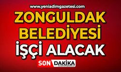 Zonguldak Belediyesi'nde alım var