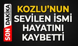 Kozlu'nun sevilen ismi hayatını kaybetti