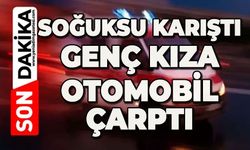Soğuksu karıştı: Genç kıza otomobil çarptı