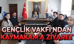 Gençlik Vakfı'ndan Kaymakam'a ziyaret