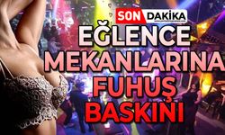 Eğlence mekanlarına uyuşturucu ve fuhuş baskını: Gözaltılar var