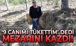 'Dokuz canımı tükettim' dedi: Kendi mezarını kazdı