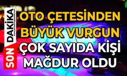 Oto çetesinden büyük vurgun: Çok sayıda kişi mağdur oldu