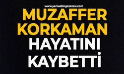 Muzaffer Korkaman Hayatını kaybetti