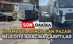 69 Ambarları'nda feci kaza: Belediye aracına çarptılar