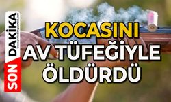 Kocasını av tüfeğiyle öldürdü