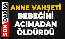 Anne vahşeti: Bebeğini öldürdü
