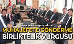 Muhalefete gönderme: Birliktelik vurgusu