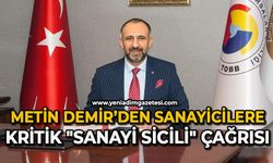 Metin Demir'den sanayicilere kritik "Sanayi Sicili" çağrısı