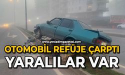 Otomobil refüje çarptı: Yaralılar var