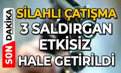 Silahlı çatışma: 3 saldırgan etkisiz hale getirildi