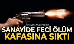 Sanayide feci ölüm: Kafasına sıktı