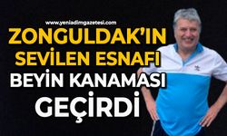 Zonguldak’ın sevilen esnafı beyin kanaması geçirdi