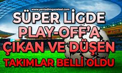 Süper ligde Play-Off’a çıkan ve düşen takımlar belli oldu