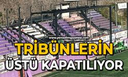 Tribünlerin üstü kapatılıyor