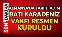 Almanya'da tarihi adım: Batı Karadeniz Vakfı resmen kuruldu