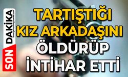 Tartıştığı kız arkadaşını öldürüp intihar etti
