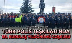 Türk Polis Teşkilatı'nda 181. kuruluş yıldönümü coşkusu