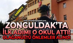 Zonguldak’ta ilk adımı o okul attı! Olağanüstü önlemler alındı