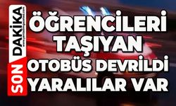 Feci kaza: Öğrencileri taşıyan otobüs devrildi, yaralılar var