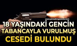 18 yaşındaki genç tabancayla vurulmuş halde ölü bulundu