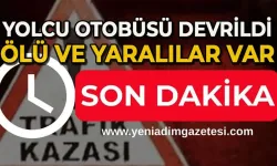 Yolcu otobüsü devrildi: Ölü ve çok sayıda yaralı var
