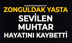 Zonguldak yasta: Sevilen muhtar hayatını kaybetti