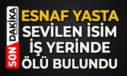 Esnaf yasta: Sevilen isim iş yerinde ölü bulundu