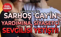 Sarhoş 'gay'in yardımına siyasetçi sevgilisi yetişti!