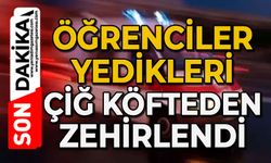 Öğrenciler yedikleri çiğ köfteden zehirlendi