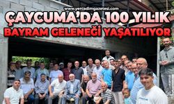 Çaycuma'da 100 yıllık bayram geleneği yaşatılıyor