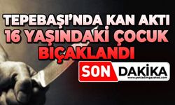 Tepebaşı'nda kan aktı: 16 yaşındaki çocuk bıçaklandı