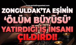 Zonguldak'ta eşinin 'ölüm büyüsü' yaptırdığı iş insanı çıldırdı!