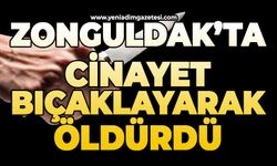 Zonguldak'ta cinayet: Bıçaklayarak öldürdü