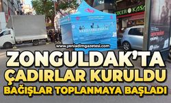 Zonguldak’ta çadırlar kuruldu: Bağışlar toplanmaya başlandı