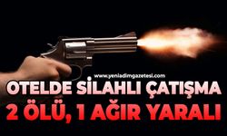 Otelde silahlı çatışma: 2 ölü, 1 ağır yaralı