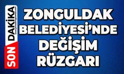 Zonguldak Belediyesi'nde değişim rüzgarı