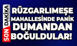 Rüzgarlımeşe mahallesinde panik: Dumandan boğuldular!