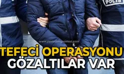 Tefecilik operasyonu: 3 gözaltı