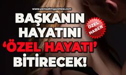 Başkanın hayatını 'Özel Hayatı' bitirecek!